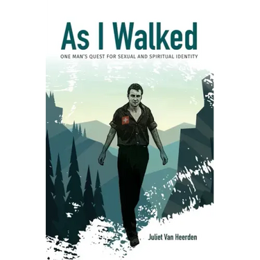 As I Walked: One Man's Quest for Sexual and Spiritual Identity