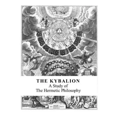 The Kybalion: A Study of the Hermetic Philosophy