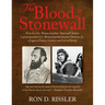 The Blood of Stonewall: From Lt. Gen. Thomas Jonathan "Stonewall" Jackson to great-grandson Col. Thomas Jonathan Jackson Christian, Jr., A Leg