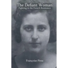 The Defiant Woman: Fighting in the French Resistance