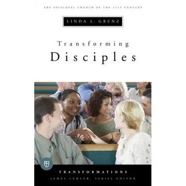 Transforming Disciples: The Episcopal Church of the 21st Century