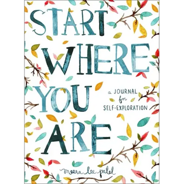 Start Where You Are: A Journal for Self-Exploration