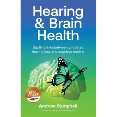 Hearing and Brain Health: Startling links between untreated hearing loss and cognitive decline
