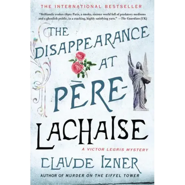 The Disappearance at Pere-Lachaise: A Victor Legris Mystery