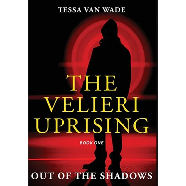 Out of the Shadows: Book One of The Velieri Uprising