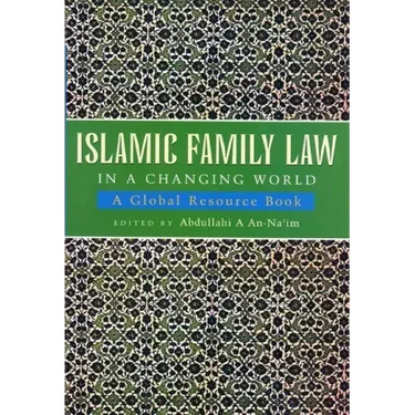 Islamic Family Law in a Changing World: A Global Resource Book