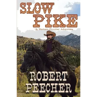 Slow Pike: A Western Frontier Adventure