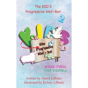 The KID'S Progressive Alef Bet: Book Two: The Vowels