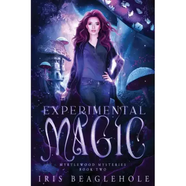 Experimental Magic: Myrtlewood Mysteries Book 2: Myrtlewood Mysteries Book