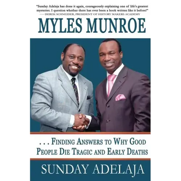 Myles Munroe - Finding Answers To Why Good People Die Tragic and Early Deaths: Perspective