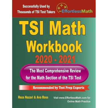 TSI Math Workbook 2020 - 2021: The Most Comprehensive Review for the Math Section of the TSI Test