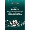 SOCCER. Psychological aspects of the goalkeepers' professional activity.