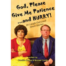 God, Please Give Me Patience...and Hurry!