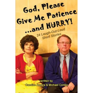 God, Please Give Me Patience...and Hurry!