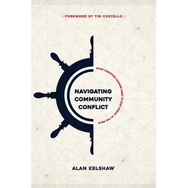 Navigating Community Conflict: what Christian leaders need to stay steady at the helm