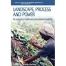 Landscape, Process and Power: Re-Evaluating Traditional Environmental Knowledge