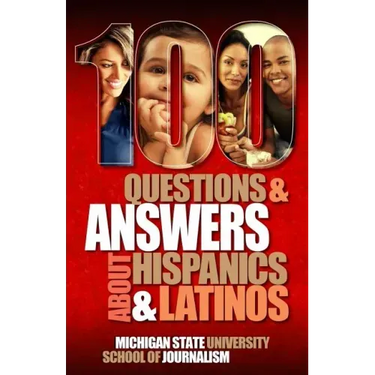 100 Questions and Answers about Hispanics and Latinos