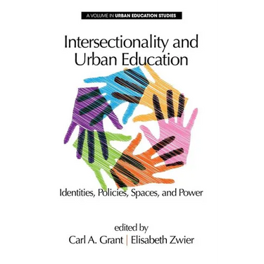 Intersectionality and Urban Education: Identities, Policies, Spaces & Power