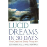 Lucid Dreams in 30 Days: The Creative Sleep Program