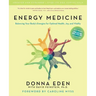 Energy Medicine: Balancing Your Body's Energies for Optimal Health, Joy, and Vitality Updated and Expanded
