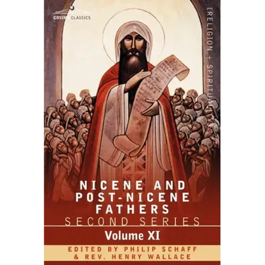 Nicene and Post-Nicene Fathers: Second Series, Volume XI Sulpitius Severus, Vincent of Lerins, John Cassian