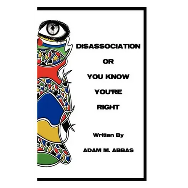 Disassociation or You Know You're Right