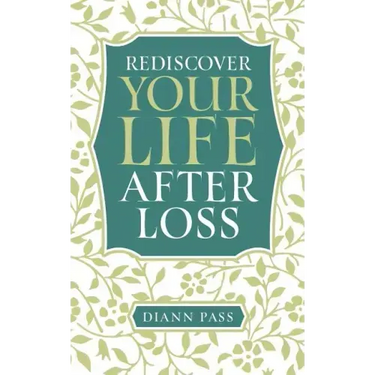 Rediscover Your Life After Loss