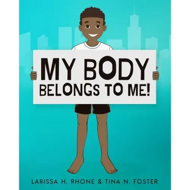 My Body Belongs To Me!: A book about body ownership, healthy boundaries and communication.
