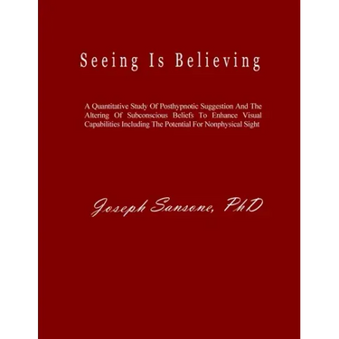 Seeing Is Believing: A Quantitative Study Of Posthypnotic Suggestion And The Altering Of Subconscious Beliefs To Enhance Visual Capabilitie