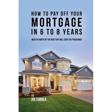 How to pay off your mortgage in 6 to 8 years: Wealth habits of the rich that will save you thousands