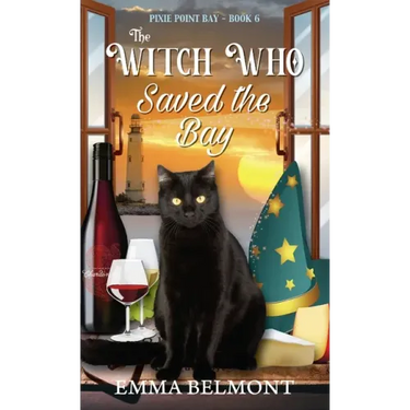 The Witch Who Saved the Bay (Pixie Point Bay Book 6): A Cozy Witch Mystery