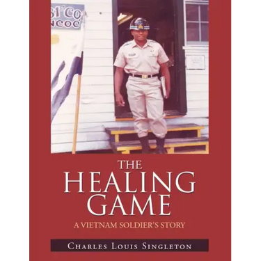 The Healing Game: A Vietnam Soldier's Story