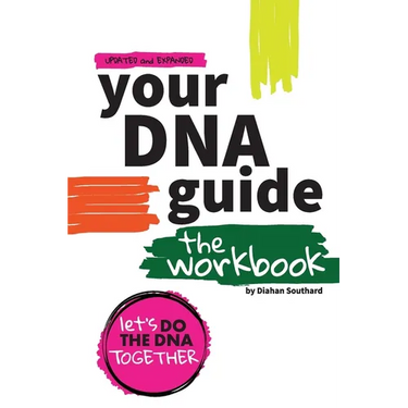 Your DNA Guide - The Workbook: Let's Do DNA Together