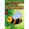 Bobbie Bumblebee and the Big Bush