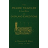 The Prairie Traveler: A Hand-Book for Overland Exploration