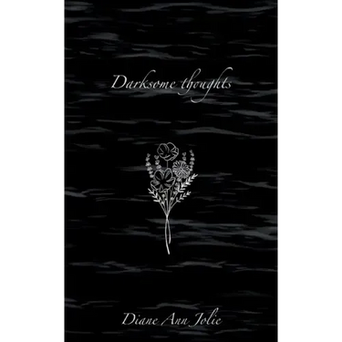 Darksome thoughts: Poetry Collection
