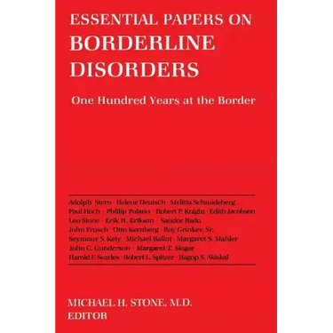 Essential Papers on Borderline Disorders: One Hundred Years at the Border