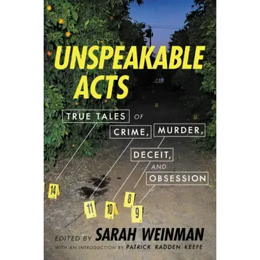 Unspeakable Acts: True Tales of Crime, Murder, Deceit, and Obsession