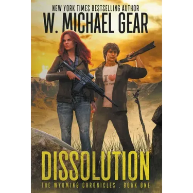 Dissolution: The Wyoming Chronicles Book One: The Wyoming Chronicles