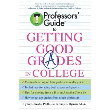 Professors' Guide to Getting Good Grades in College
