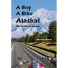 A Boy A Bike Alaska!: Mt. Shasta to Denali