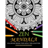 Zen Mandala Coloring Book for Adults Relaxation: An Adults Coloring Book Featuring Fun and Stress Relief Design