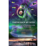 Taking Back My Mind: My Journey Out of Depression with Psilocybin Mushrooms