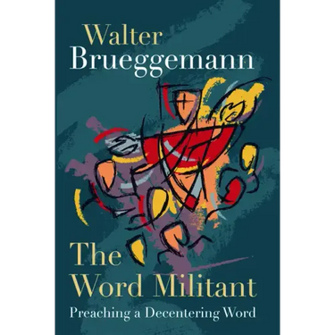 The Word Militant, Paperback Edition: Preaching a Decentering Word