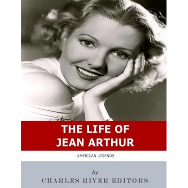 American Legends: The Life of Jean Arthur