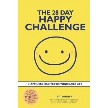 The 28 Day Happy Challenge: Happiness Habits for Your Daily Life