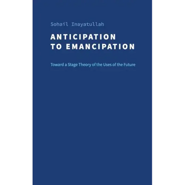 Anticipation to Emancipation: Toward a Stage Theory of the Uses of the Future