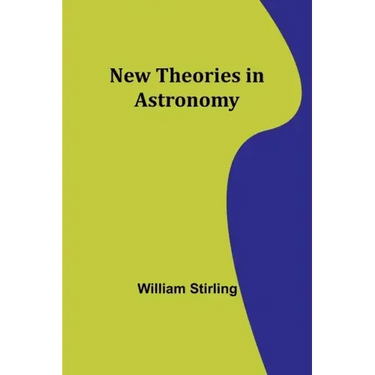 New Theories in Astronomy