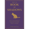 Wicca - Book of Shadows: Spells and Rituals for the Solitary Practitioner