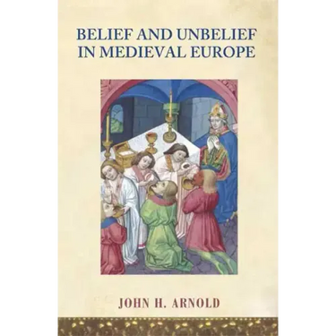 Belief and Unbelief in Medieval Europe